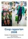 Coop-rapporten 2008. Ekologiska morötter, jämtländsk ost och fyra träd allt i samma kasse Följ den moderna konsumentens val