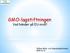 GMO-lagstiftningen. Vad händer på EU-nivå? Skånes Miljö- och hälsoskyddsförbund 2015-11-11
