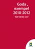 Goda exempel 2010-2012. Vad hände sen?