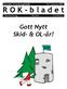 Ronneby Orienteringsklubb Nr 1 Januari 2007. ROK-bladet. Orientering Skidor Friidrott. Gott Nytt Skid- & OL-år!