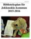 Dnr 2015:263. Biblioteksplan för Jokkmokks kommun 2015-2016