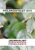 7 Bilaga 2 till protokoll 10 Journalistförbundets användarguide till nya 11 frilansavtalet 1. Vem kan använda det?