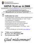 Glad midsommar! SHNF-Nytt nr 4-2008. 5-6 Våldet som tryckutjämnare 7 Revisorer och valberedning 2008 8 Nya styrelsen mars 2008