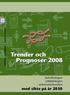 Trender och Prognoser 2008. befolkningen utbildningen arbetsmarknaden. med sikte på år 2030