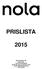 PRISLISTA. Nola Industrier AB Box 17701 118 93 STOCKHOLM tel 08-702 19 60 fax 08-702 19 62 e-mail headoffice@nola.se www.nola.se