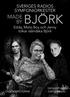 Pris: 20 kr SVERIGES RADIOS SYMFONIORKESTER MADE BY. Edda, Moto Boy och Jenny tolkar isländska Björk DAGENS PROGRAM