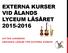 EXTERNA KURSER VID ÅLANDS LYCEUM LÄSÅRET 2015-2016 GITTAN LUNDBERG ANSVARIG LÄRARE FÖR EXTERNA KURSER