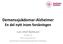 Demenssjukdomar-Alzheimer En del nytt inom forskningen. Lars-Olof Wahlund Professor NVS-institutionen Karolinska Universitetssjukhuset Huddinge