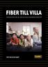 FIBER TILL VILLA INTRODUKTION FÖR DIG SOM SKA SKAFFA BREDBAND PÅ RIKTIGT. Varför nöja sigapple med lagom?