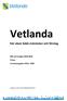 Vetlanda. här växer både människor och företag. Mål och budget 2016-2018 Vision Investeringsplan 2016-2020. Antagen av kommunfullmäktige 2015-06-17