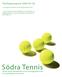 Södra Tennis. Tävlingsprogram 2009-05-26. Allmän öppen arkitekttävling om ett nytt byggnadskoncept för morgondagens tenniscenter