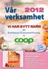 Vår. 2012 verksamhet VI HAR BYTT NAMN