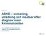 ADHD screening, utredning och insatser efter diagnos inom Kriminalvården