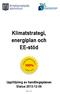 Klimatstrategi, energiplan och EE-stöd Uppföljning av handlingsplanen Status 2013-12-09