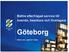 Bättre efterfrågad service till boende, besökare och företagare. Göteborg. Hållbar stad öppen för världen
