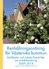 Renhållningsordning för Västerviks kommun. Avfallsplan och lokala föreskrifter om avfallshantering 2009 2014 Antagen av kommunfullmäktige 2009-09-07