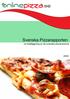Nyårsdagen är den överlägset största pizzadagen då äter svenskarna tre gånger så mycket pizza som en genomsnittlig dag.