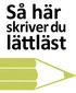 Så här. skriver du. lättläst