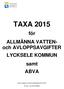 TAXA 2015. för ALLMÄNNA VATTENoch AVLOPPSAVGIFTER LYCKSELE KOMMUN samt ABVA. Taxan antagen av kommunfullmäktige 2015-02-23, Kf 23 dnr 2015-000009