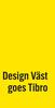 Design Väst goes Tibro