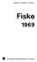 Fiske / Statistiska centralbyrån. Stockholm : Statistiska centralbyrån, 1916-[1971]. - (Sveriges officiella statistik). Täckningsår: 1914-1969.