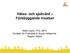 Hälso- och sjukvård Förebyggande insatser. Matti Leijon, PhD, MPH Enheten för Folkhälsa & Social Hållbarhet, Region Skåne