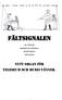 Fältsignalen. Nr 1 2013 (1) Redaktör Sven Bertilsson tfn 018-320372, 0705 321222. nytt organ för TELESEUM och Musei Vänner.