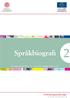 Språkbiografi 2. Europeisk språkportfolio 16+ European Language Portfolio 16+ Fortbildningsavdelningen för skolans internationalisering