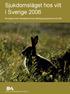 Sjukdomsläget hos vilt i Sverige 2006. Årsrapport från Viltsjukdomsövervakningsprogrammet vid SVA