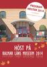 PROGRAM HÖSTEN 2014. Onsdagar alltid öppet till 20.00 HÖST PÅ KALMAR LÄNS MUSEUM 2014 HÖST PÅ