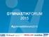 GYMNASTIKFORUM 2015. #gymnastikforum2015