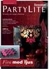 Fira med ljus www.partylite.se. December. 239 kr (Ord. pris 368 kr, innehåller produkterna P91210, P95518) Konsten att skapa stämning