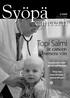 Syöpä 2/2009. cancer.fi. Topi Salmi. är cancerbarnens. Operationsrobot ger en rad fördelar. Virus kan vara till hjälp i behandlingen