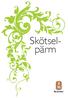 Skötselanvisning. Skötselinformation JM AB Porslinskvartetet 1&2, juni 2015 Med reservation för ändringar och eventuella tryckfel.