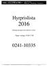 Hyrprislista 2016 0241-10335. Öppet vardagar 10.00-17.00. Samtliga prisangivelser inklusive moms. 1 av 49