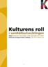 Kulturens roll. i samhällsutvecklingen. Tema: Kulturens utmaningar under perioden 2011 2014