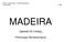 Madeira uppsats 3 betyg Föreningen Munskänkarna Clas Hardebäck 1(23) MADEIRA. Uppsats för 3 betyg. Föreningen Munskänkarna