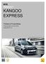 KANGOO EXPRESS NYA RENAULT. Prislista & Produktfakta. Cirkapriser gäller from 2013-03-20 Ändrad 2013-04-15