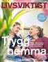 Trygg hemma LIVSVIKTIGT. TEMA: Sigrid Eriksson uppskattar hembesök efter utskrivningen. Rekordstor rekrytering Digitala verktyg sätts i arbete