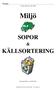 Namn:... År 4ab, Byskolan, HT 2008. Miljö SOPOR KÄLLSORTERING. Sammanställt av: Patrik Mars. Patrik Mars, Byskolan, Södra Sandby www.lektion.