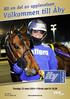 Bli en del av upplevelsen. Välkommen till Åby. Torsdag 13 mars 2014 Första start kl 18.20. Nr 12 (Å15) Pris 20:- Bankod 06. www.abytravet.