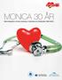 30 år MONICA 30 ÅR. Hjärt-kärlsjukdom och dess riskfaktorer i Norrbotten och Västerbotten 1985 till 2014