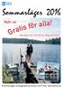 Sommarlager 2016. Nytt i år. Alla barn har rätt till en rolig sommar! Sommarläger arrangerade av Kultur och Fritid, Sala Kommun