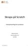 Scratch from Scratch. Skrapa på Scratch. Exempelsamling för kursledare. Mikael Karlström mkarlstrom@me.com Feb 2016. www.bredbandarna.