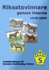 Riksstovinnare genom tiderna 1970-2009 UTGIVEN AV AVELSFÖRENINGEN FÖR SVENSKA VARMBLODIGA HÄSTEN 2010