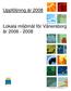 Uppföljning år 2008. Lokala miljömål för Vänersborg år 2006-2008. Illustrationer: Tobias Flygar