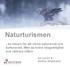 Naturturismen. - en resurs för att värna naturarvet och kulturarvet. Men då krävs långsiktighet och rättvisa villkor. Ulf Lovén & Staffan Widstrand