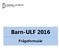 Barn-ULF 2016. Frågeformulär