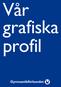Vår grafiska profil. Gymnastikförbundet VÅR GRAFISKA PROFIL. EDITION 1. 2009-02-01.