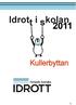 Idrot t i s kolan 2011. Kullerbyttan